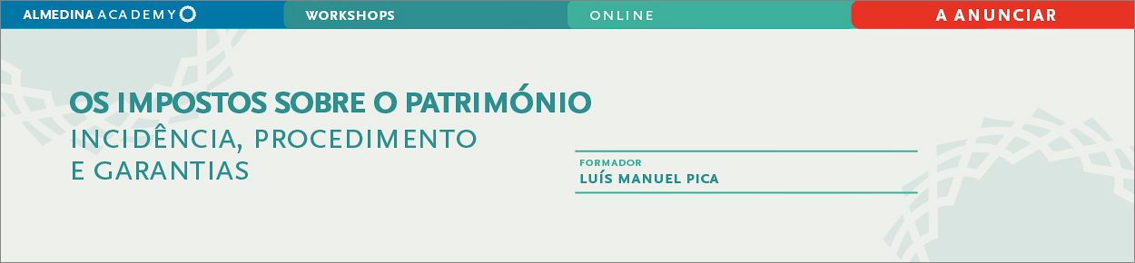 Os impostos sobre o património - incidência, procedimento e garantias