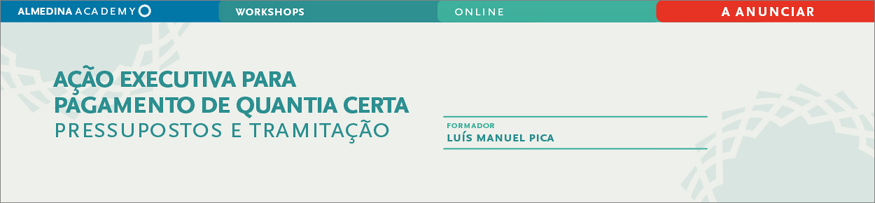 Ação executiva para pagamento de quantia certa - Pressupostos e Tramitação